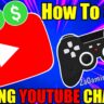 How do you start a gaming Youtube channel and make money?